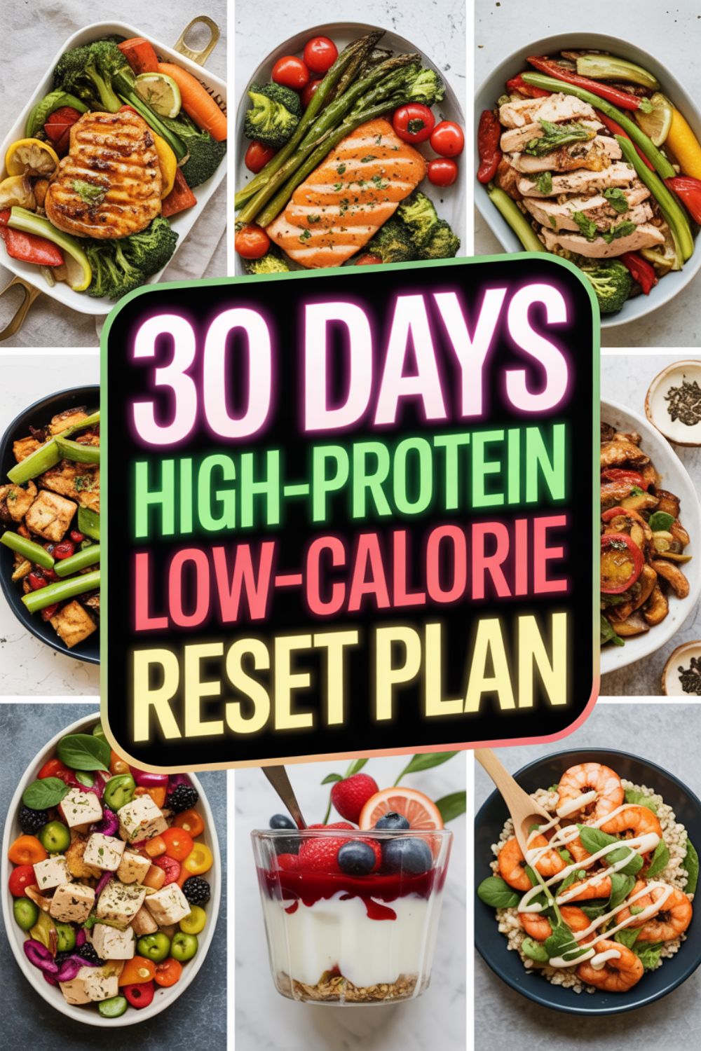30 Day High Protein Low Calorie Reset Plan