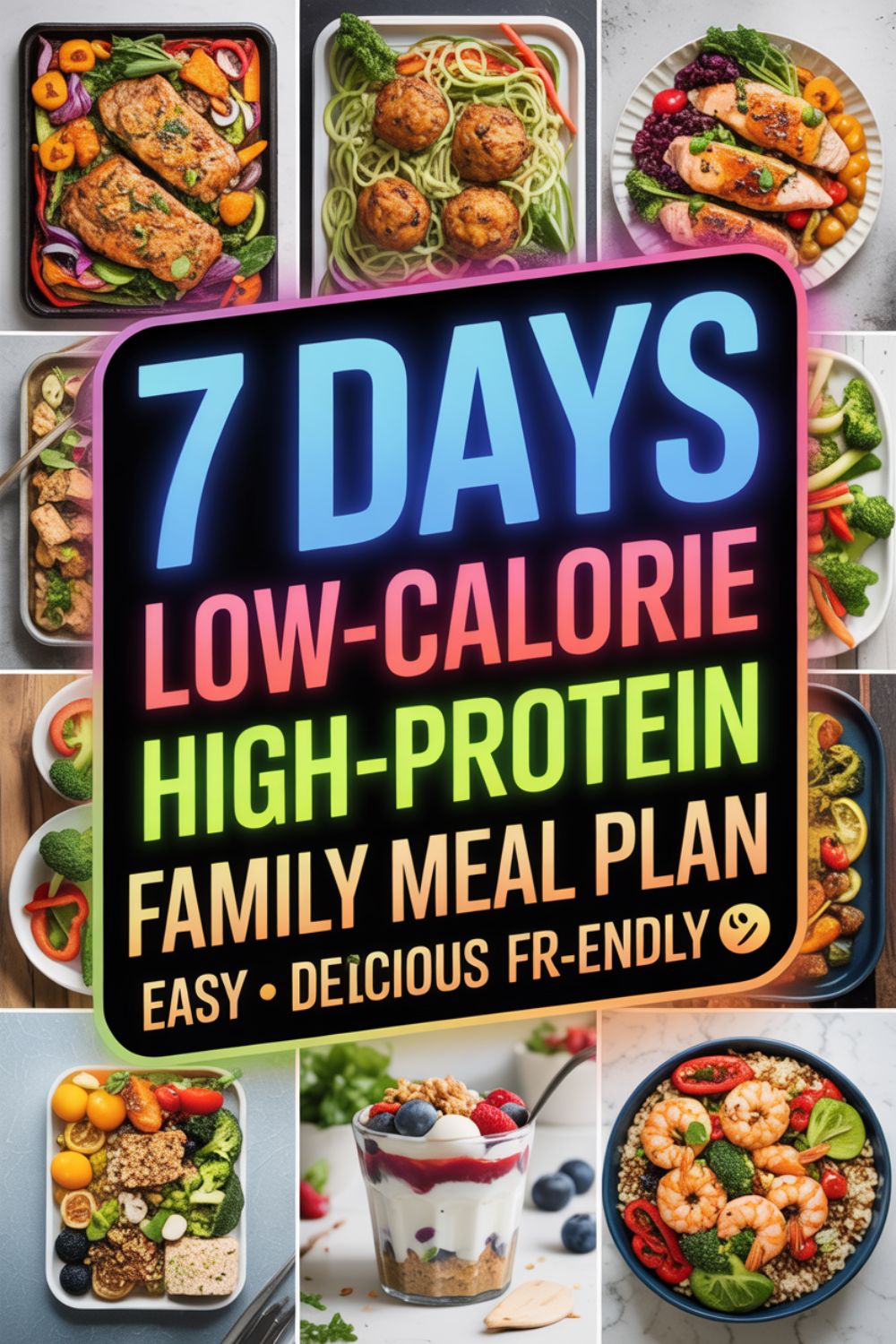 7-Day Low-Calorie High-Protein Family Meal Plan 2