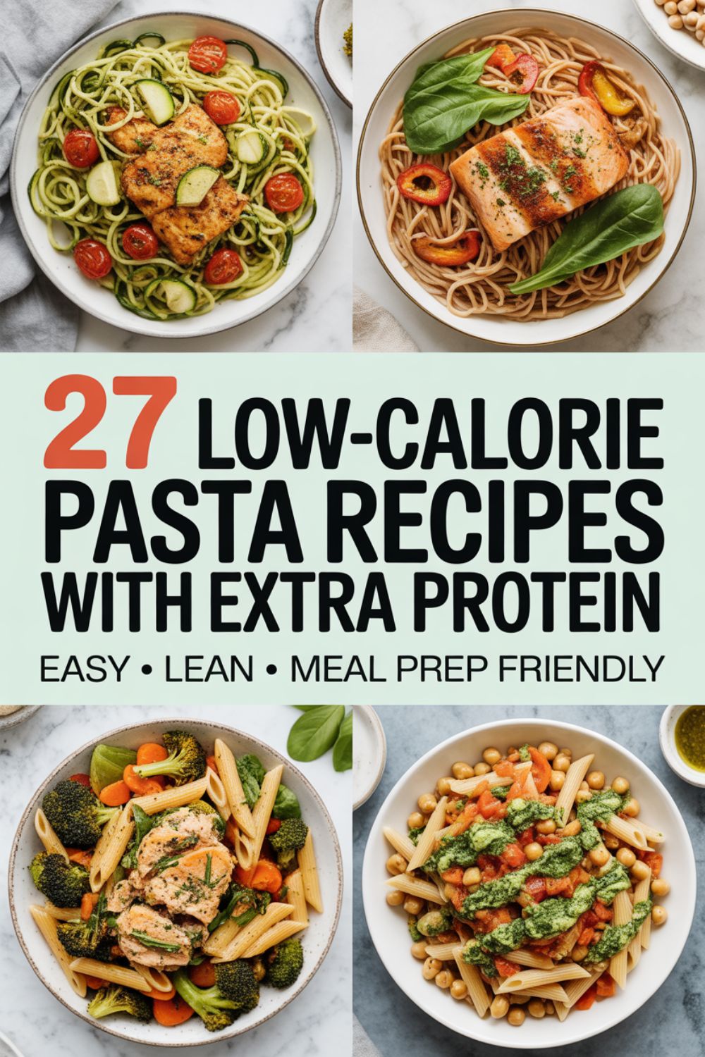 27 Low Calorie Pasta Recipes with Extra Protein