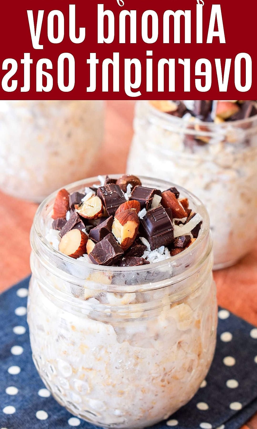 30 Overnight Oats Flavors (One For Every Day) 26 Almond Joy Overnight Oats