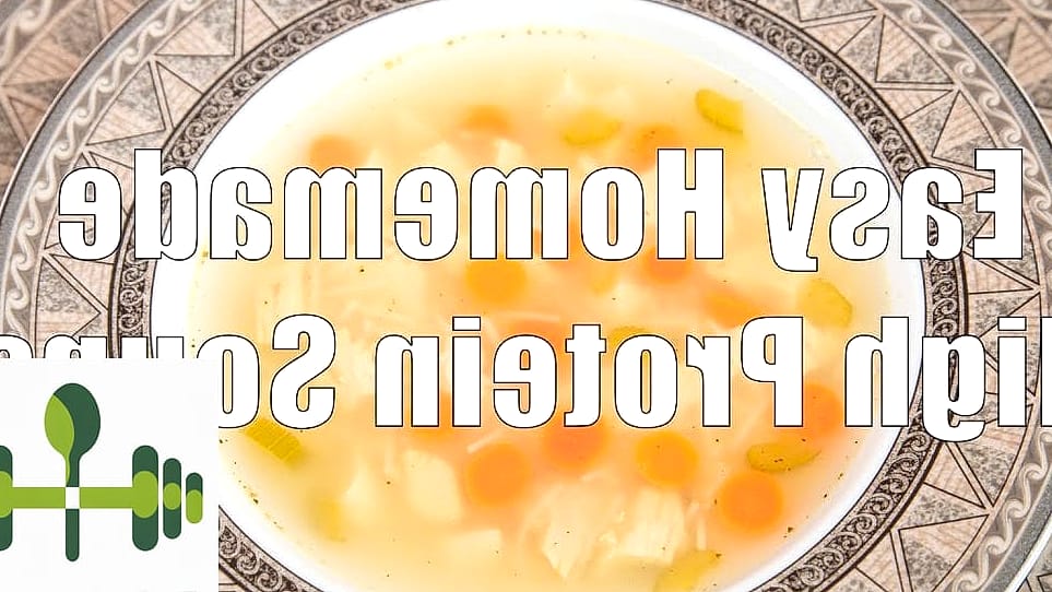15 High-Protein Soups To Keep You Full 7 High-Protein Soup